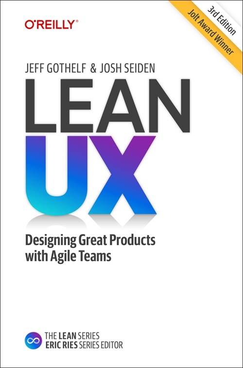 Lean UX: Designing Great Products with Agile Teams (Hardcover, 3)