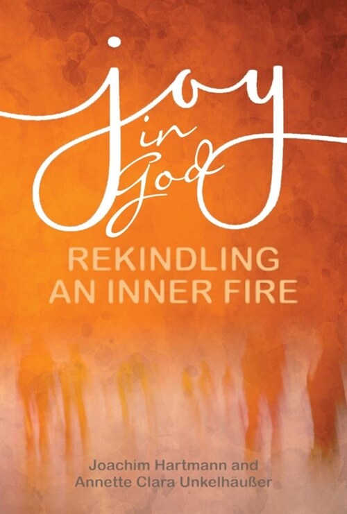 Joy in God: Rekindling an Inner Fire (Paperback)