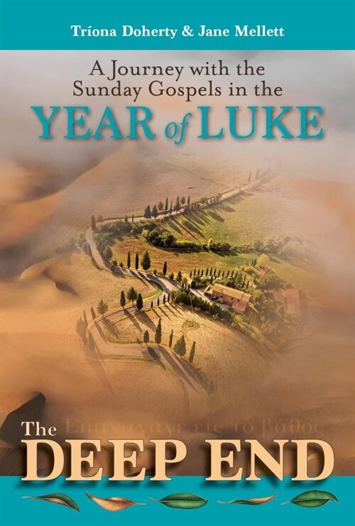 The Deep End: A Journey with the Sunday Gospels in the Year of Luke (Paperback)