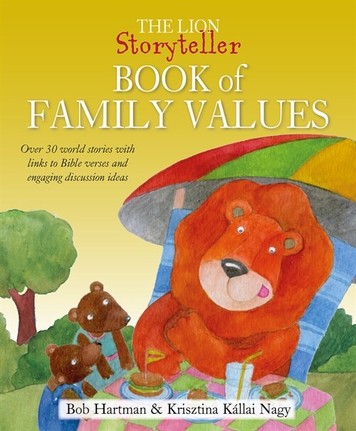 The Lion Storyteller Book of Family Values : Over 30 world stories with links to Bible verses and engaging discussion ideas (Hardcover, New ed)