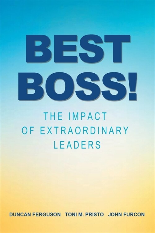 Best Boss!: The Impact of Extraordinary Leaders (Paperback)