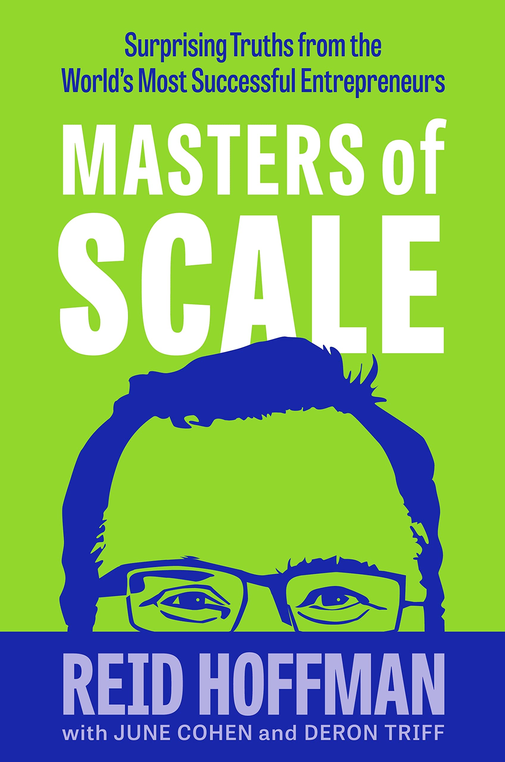 Masters of Scale : Surprising truths from the worlds most successful entrepreneurs (Hardcover)