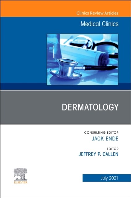 Dermatology, an Issue of Medical Clinics of North America: Volume 105-4 (Hardcover)