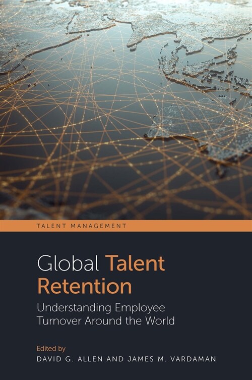 Global Talent Retention : Understanding Employee Turnover Around the World (Hardcover)