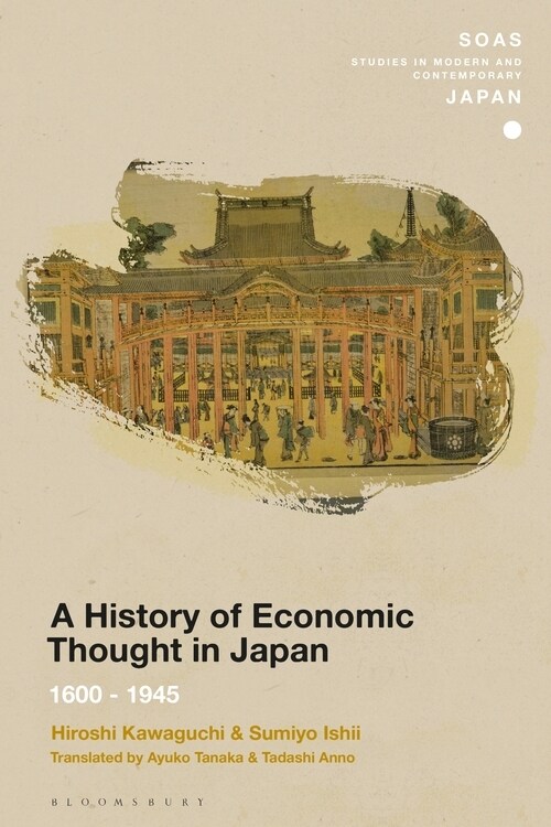 A History of Economic Thought in Japan : 1600 - 1945 (Hardcover)