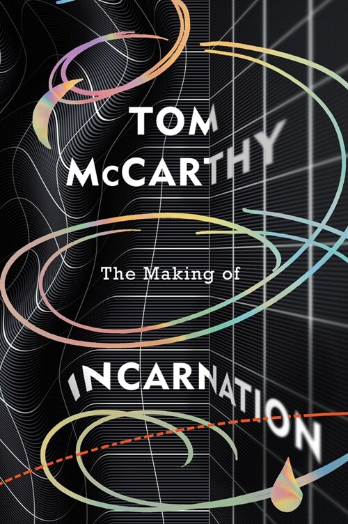 The Making of Incarnation : FROM THE TWICE BOOKER SHORLISTED AUTHOR (Hardcover)