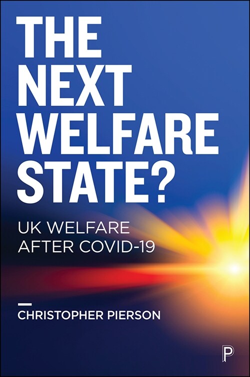 The Next Welfare State? : UK Welfare after COVID-19 (Paperback)