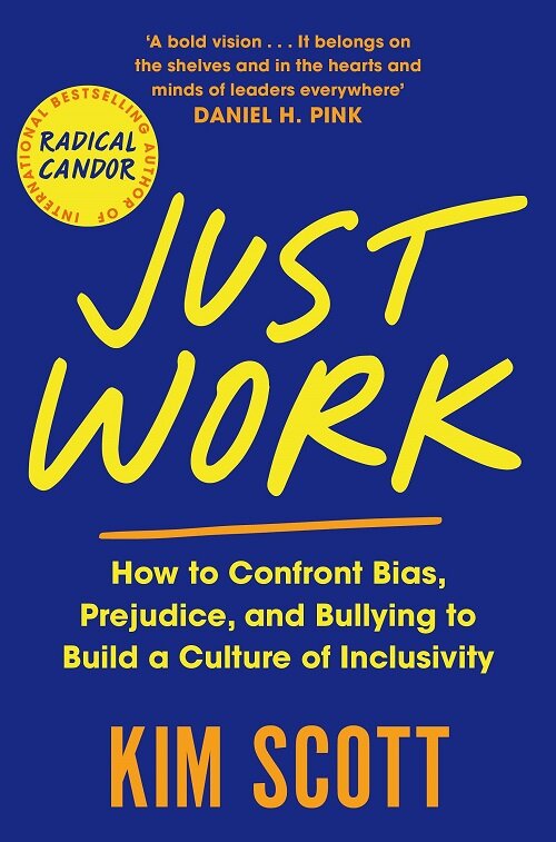 Just Work : How to Confront Bias, Prejudice and Bullying to Build a Culture of Inclusivity (Paperback)