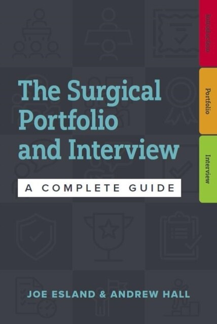 The Surgical Portfolio and Interview : A complete guide to preparing for your CST and ST1/ST3 (Paperback)