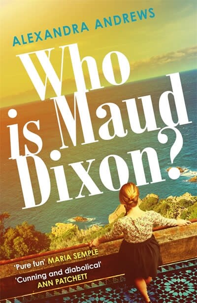 Who is Maud Dixon? : a wickedly twisty thriller with a character youll never forget (Paperback)