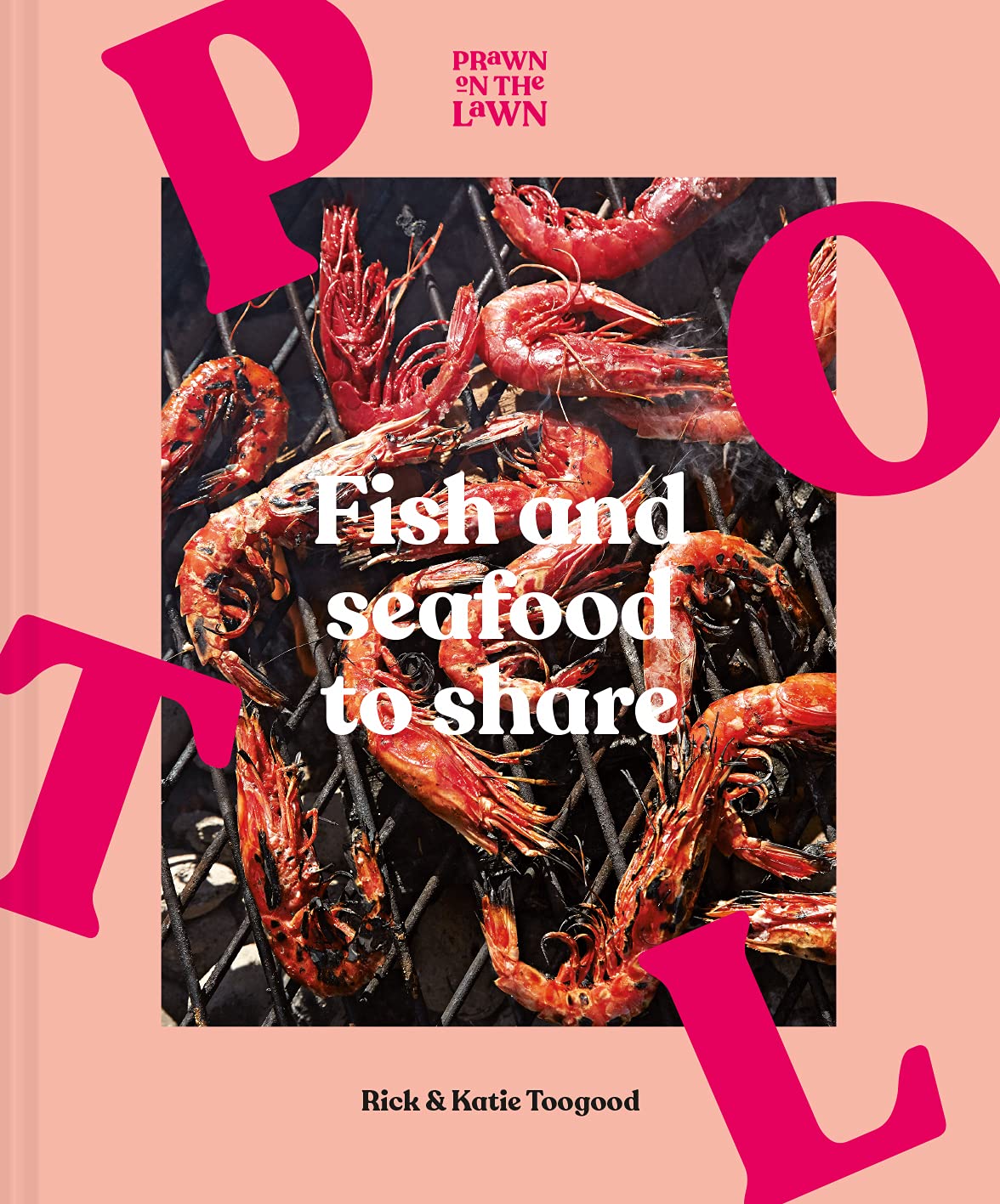 Prawn on the Lawn : Fish and Seafood to Share (Hardcover)