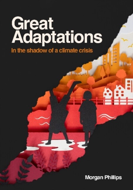 Great Adaptations : In the shadow of a climate crisis (Paperback)