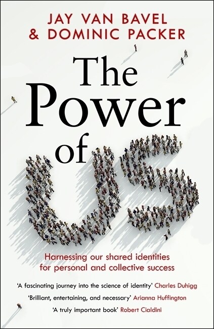 The Power of Us : Harnessing Our Shared Identities for Personal and Collective Success (Paperback)