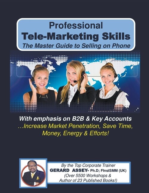 Professional Tele-Marketing Skills-The Master Guide to Selling on Phone (Paperback)