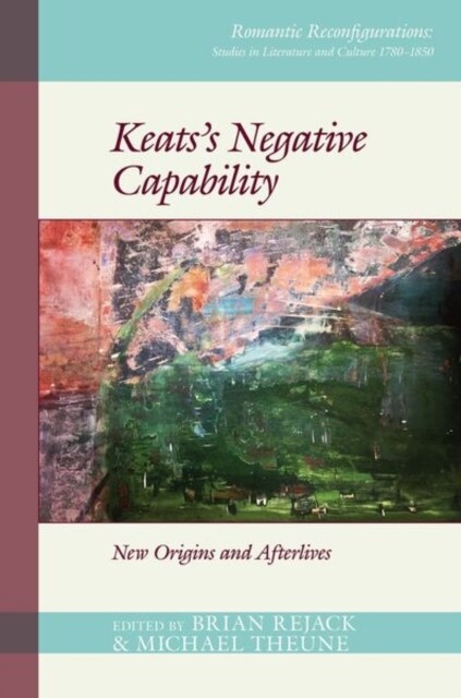 Keats’s Negative Capability : New Origins and Afterlives (Paperback)