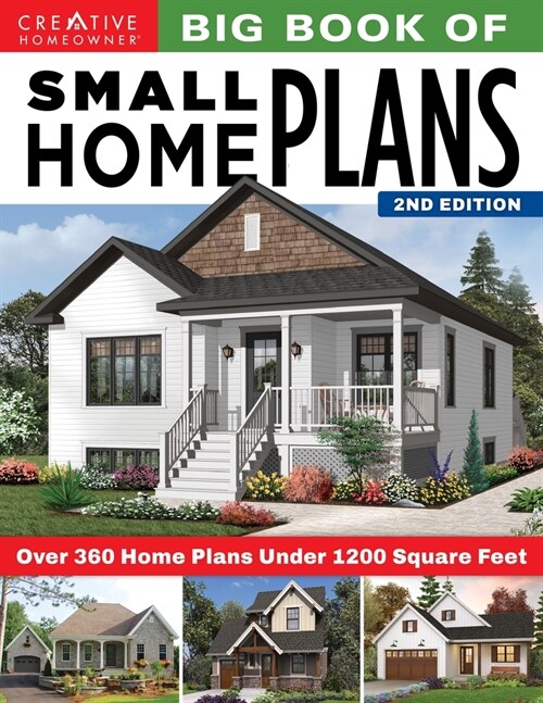 Big Book of Small Home Plans, 2nd Edition: Over 360 Home Plans Under 1200 Square Feet (Paperback, 2)