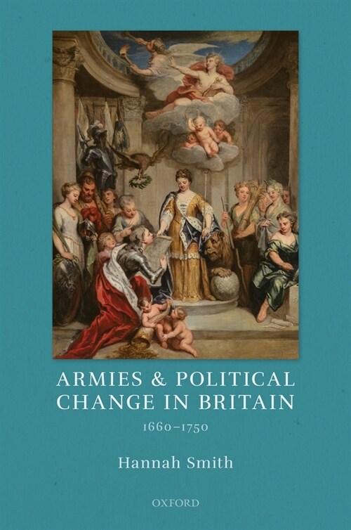 Armies and Political Change in Britain, 1660-1750 (Hardcover)