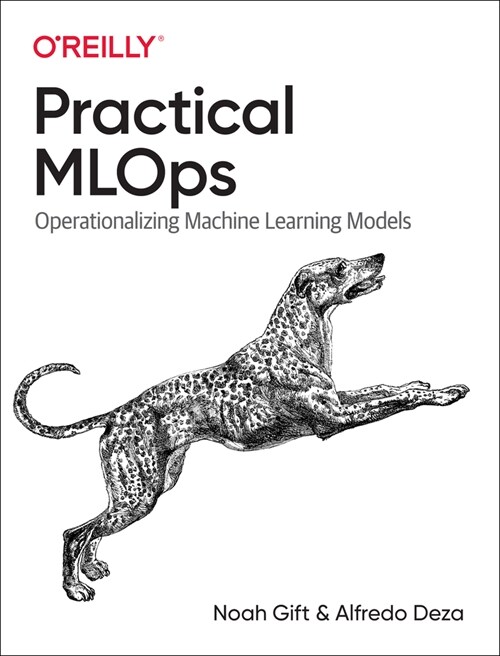 Practical Mlops: Operationalizing Machine Learning Models (Paperback)