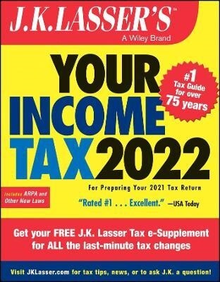 J.K. Lassers Your Income Tax 2022: For Preparing Your 2021 Tax Return (Paperback)