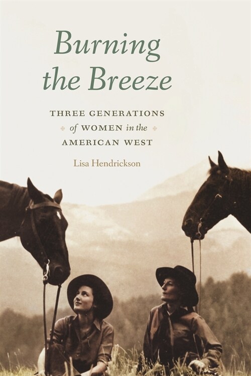 Burning the Breeze: Three Generations of Women in the American West (Paperback)