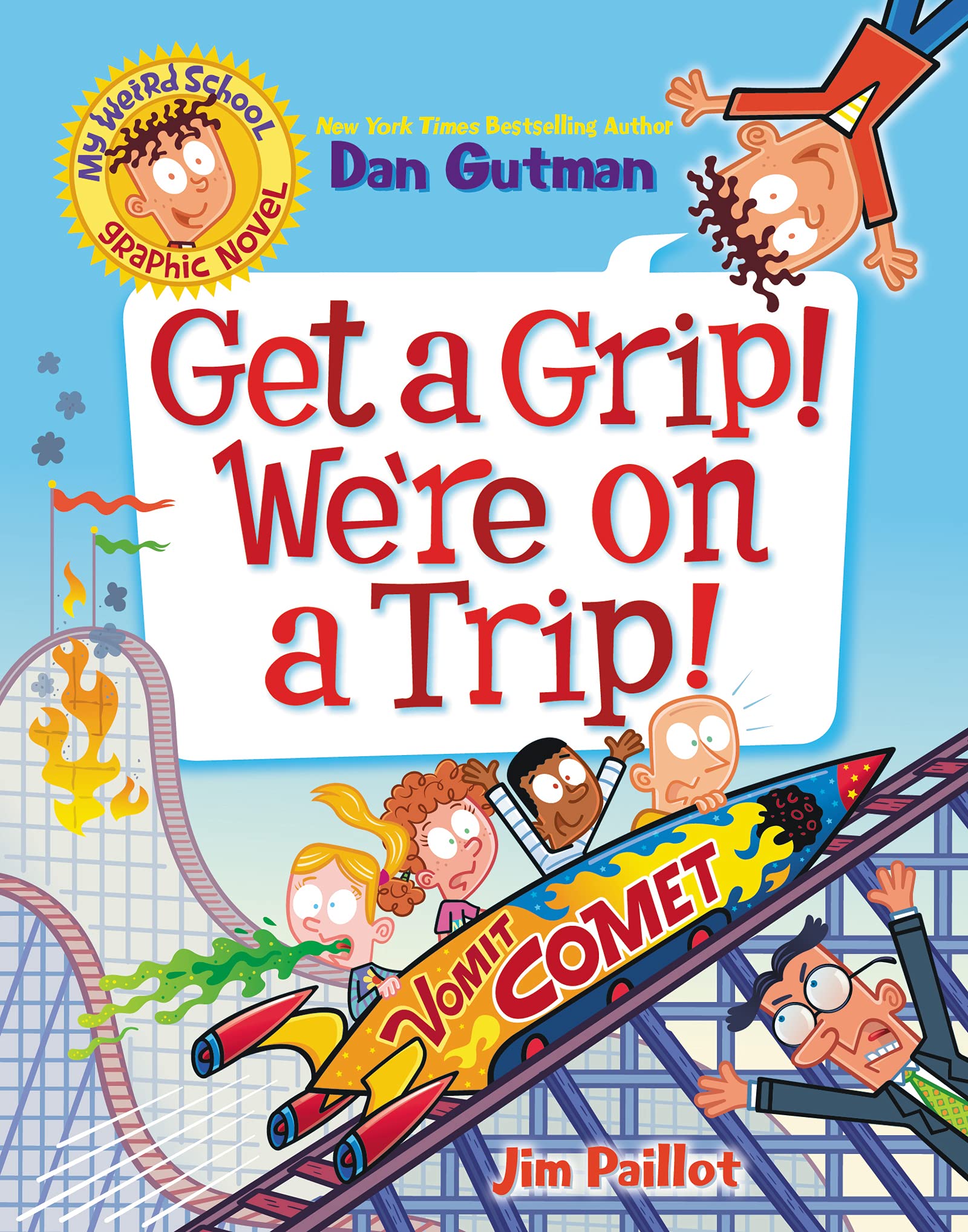 My Weird School Graphic Novel: Get a Grip! Were on a Trip! (Paperback)