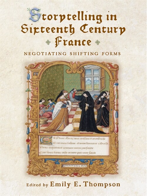 Storytelling in Sixteenth-Century France: Negotiating Shifting Forms (Paperback)