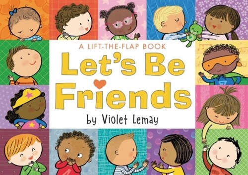 Lets Be Friends: A Lift-The-Flap Book (Board Books)