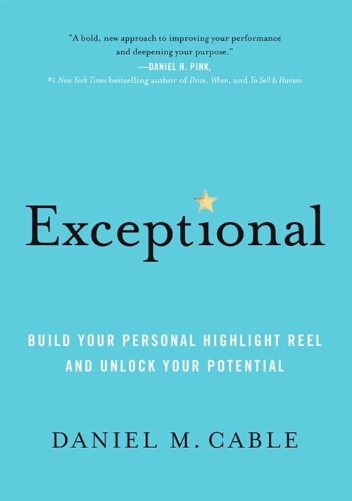Exceptional: Build Your Personal Highlight Reel and Unlock Your Potential (Paperback)