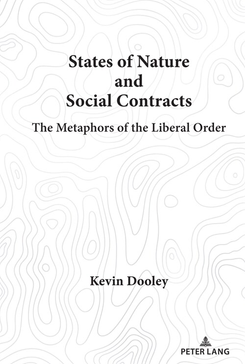 States of Nature and Social Contracts: The Metaphors of the Liberal Order (Hardcover)