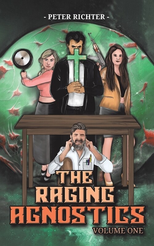 The Raging Agnostics: Volume One (Hardcover)