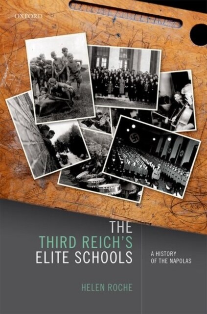 The Third Reichs Elite Schools : A History of the Napolas (Hardcover)