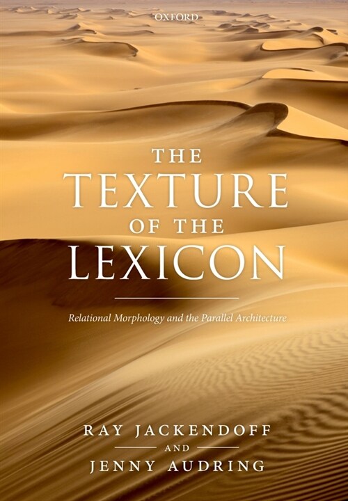 The Texture of the Lexicon : Relational Morphology and the Parallel Architecture (Paperback)