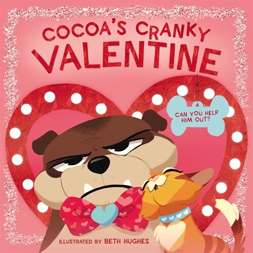 Cocoas Cranky Valentine: A Silly, Interactive Valentines Day Book for Kids about a Grumpy Dog Finding Friendship (Board Books)