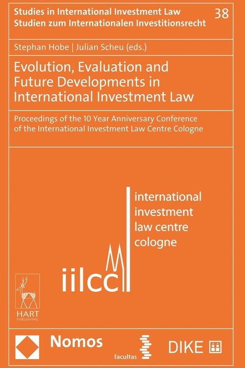 Evolution, Evaluation and Future Developments in International Investment Law (Hardcover)
