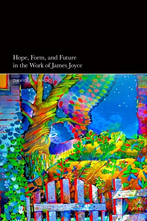 Hope, Form, and Future in the Work of James Joyce (Hardcover)