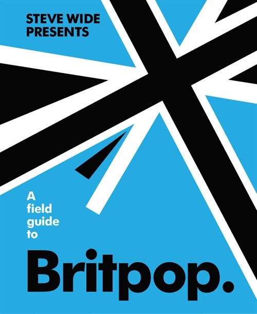 A Field Guide to Britpop (Hardcover)