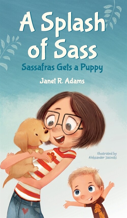 A Splash of Sass: Sassafras Gets a Puppy (Hardcover)