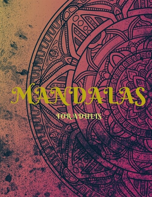 Mandalas: An Adult Coloring Book Featuring 100 of the Worlds Most Beautiful Mandalas for Stress Relief and Relaxation, Coloring (Paperback)