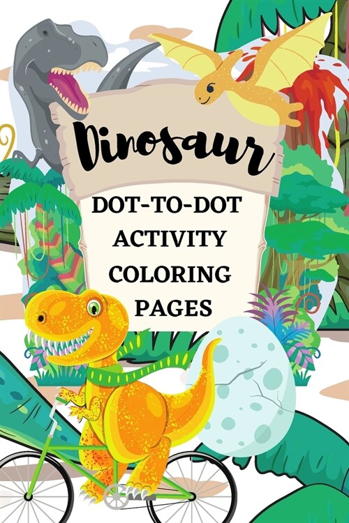 Dinosaur Dot-to-Dot Activity Coloring Pages (Paperback)