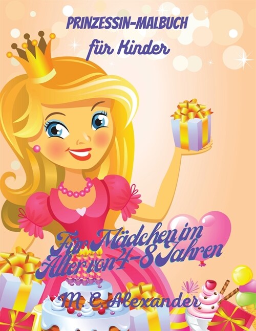 Prinzessinnen-Malbuch f? Kinder: Fantastisch Prinzessin F?bung Buch, f? Kinder im Alter von 4-8, Buch f? M?chen und Kleinkinder, niedliche und lu (Paperback)