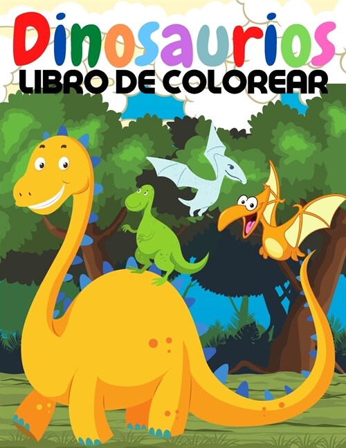 Libro de colorear - Dinosaurios: Gran regalo para ni?s y ni?s - Edades 2-4, 4-8 - Lindo libro para colorear de dinosaurios para ni?s peque?s - 50 (Paperback)