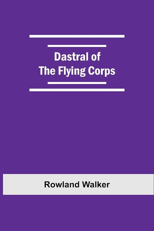 Dastral Of The Flying Corps (Paperback)