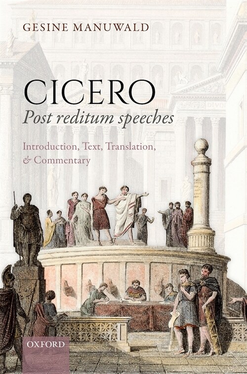 Cicero, Post Reditum Speeches: Introduction, Text, Translation, and Commentary (Hardcover)