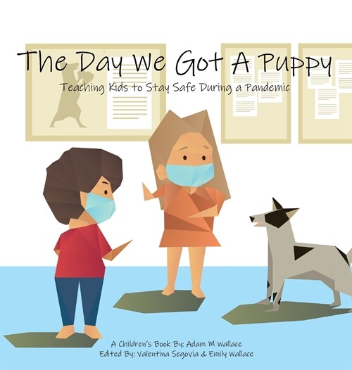 The Day We Got a Puppy: Teaching Kids to Stay Safe During a Pandemic (Hardcover)