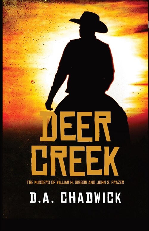 Deer Creek: The Murders of William H. Gibson and John S. Frazer (Paperback)