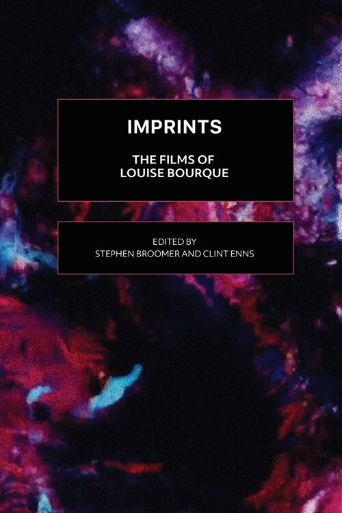 Imprints: The Films of Louise Bourque (Paperback)