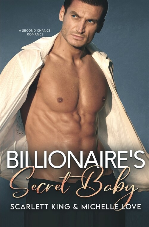 Billionaires Secret Baby: A Second Chance Romance (Paperback)
