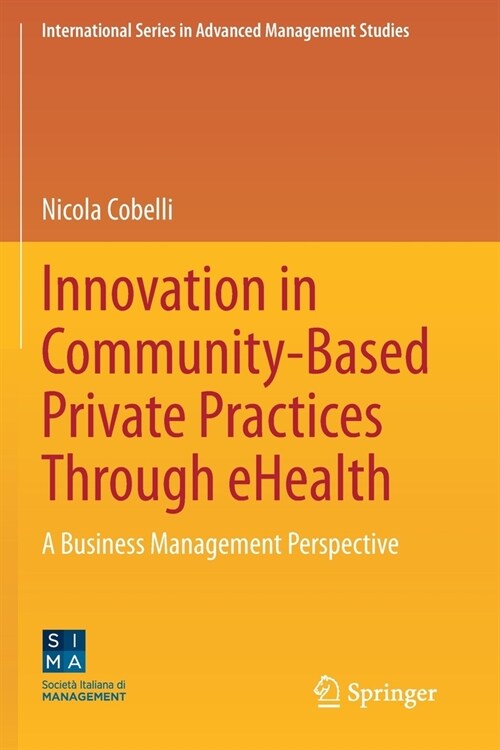 Innovation in Community-Based Private Practices Through Ehealth: A Business Management Perspective (Paperback, 2020)
