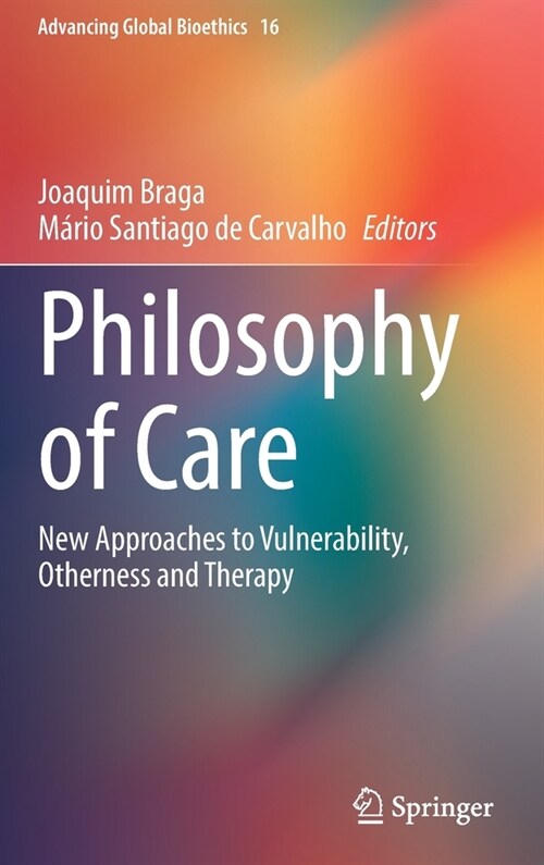Philosophy of Care: New Approaches to Vulnerability, Otherness and Therapy (Hardcover, 2022)