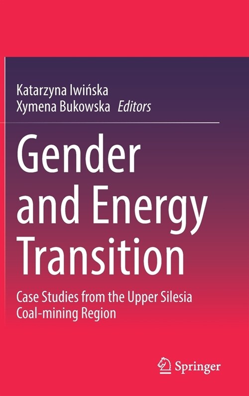 Gender and Energy Transition: Case Studies from the Upper Silesia Coal-Mining Region (Hardcover, 2021)